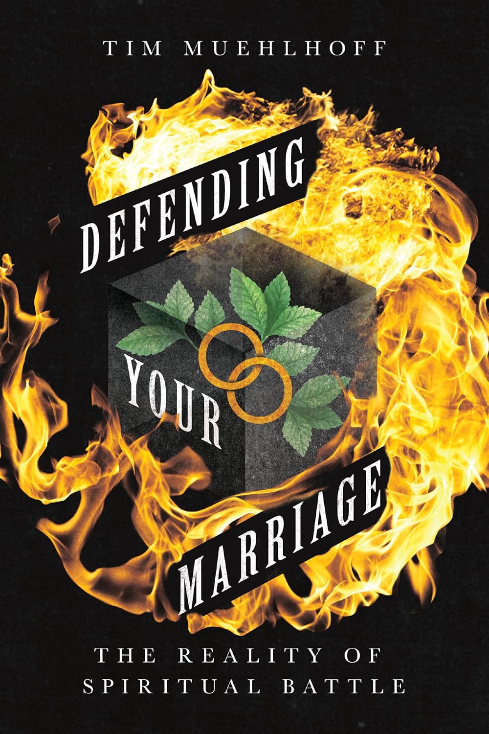 Defending You Marriage - Tim Muehlhoff Defending Your Marriage