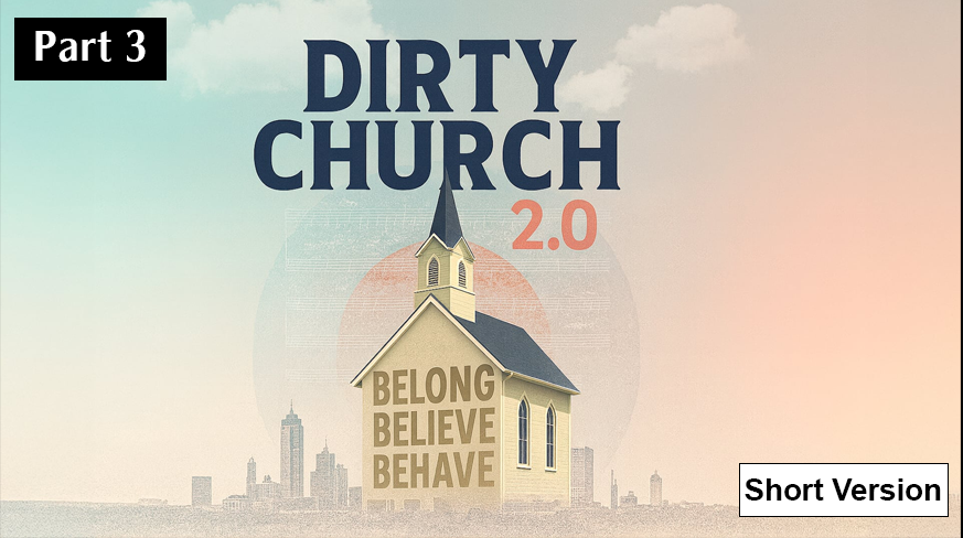 Dirty Church 2.0: The Church Becoming… Week 3